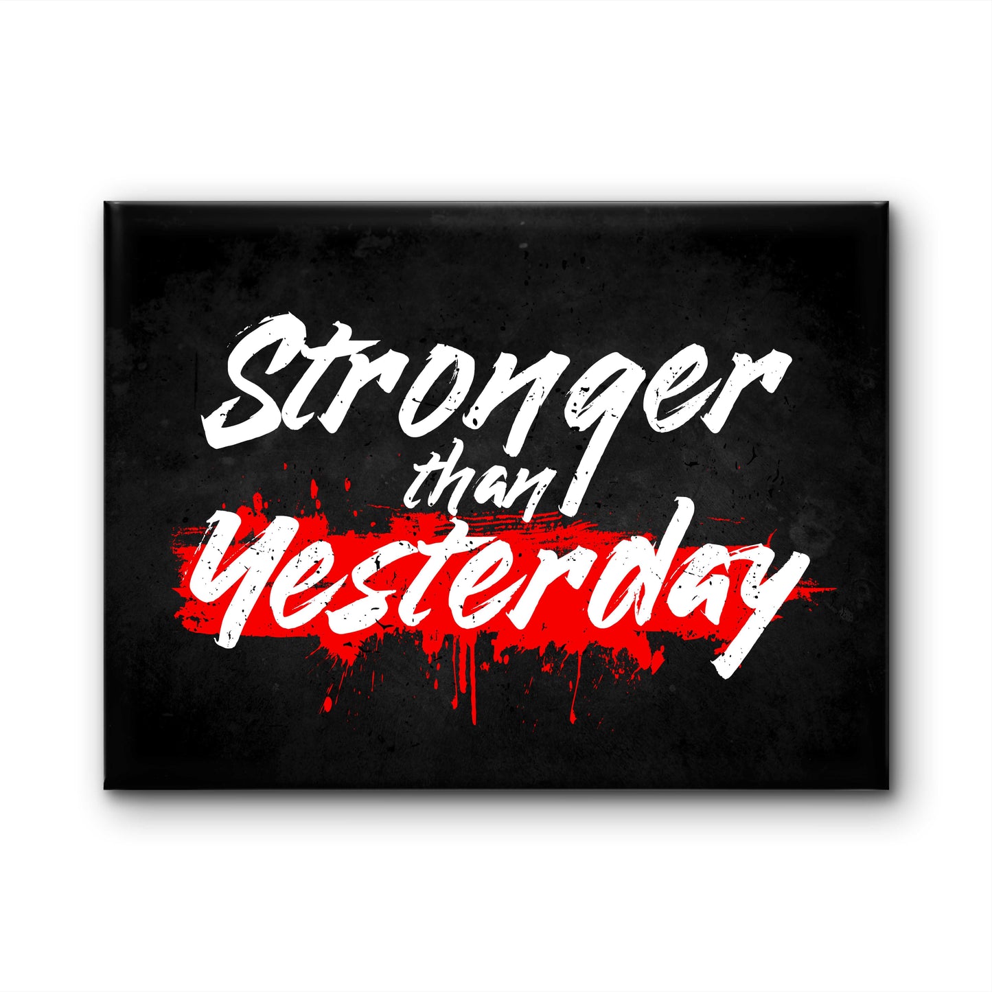 Stronger than Yesterday