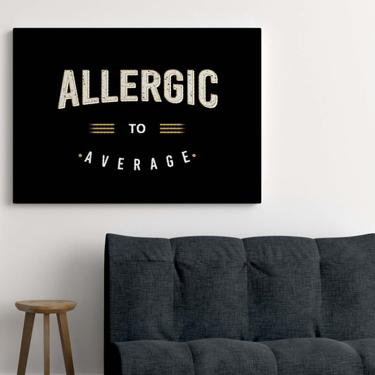 ALLERGIC TO AVERAGE