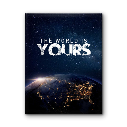 The World Is Yours