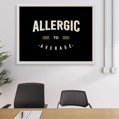 ALLERGIC TO AVERAGE