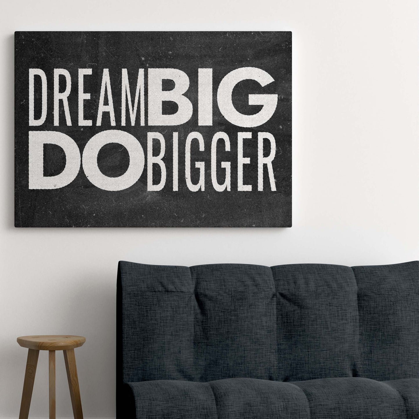 DREAM BIG DO BIGGER