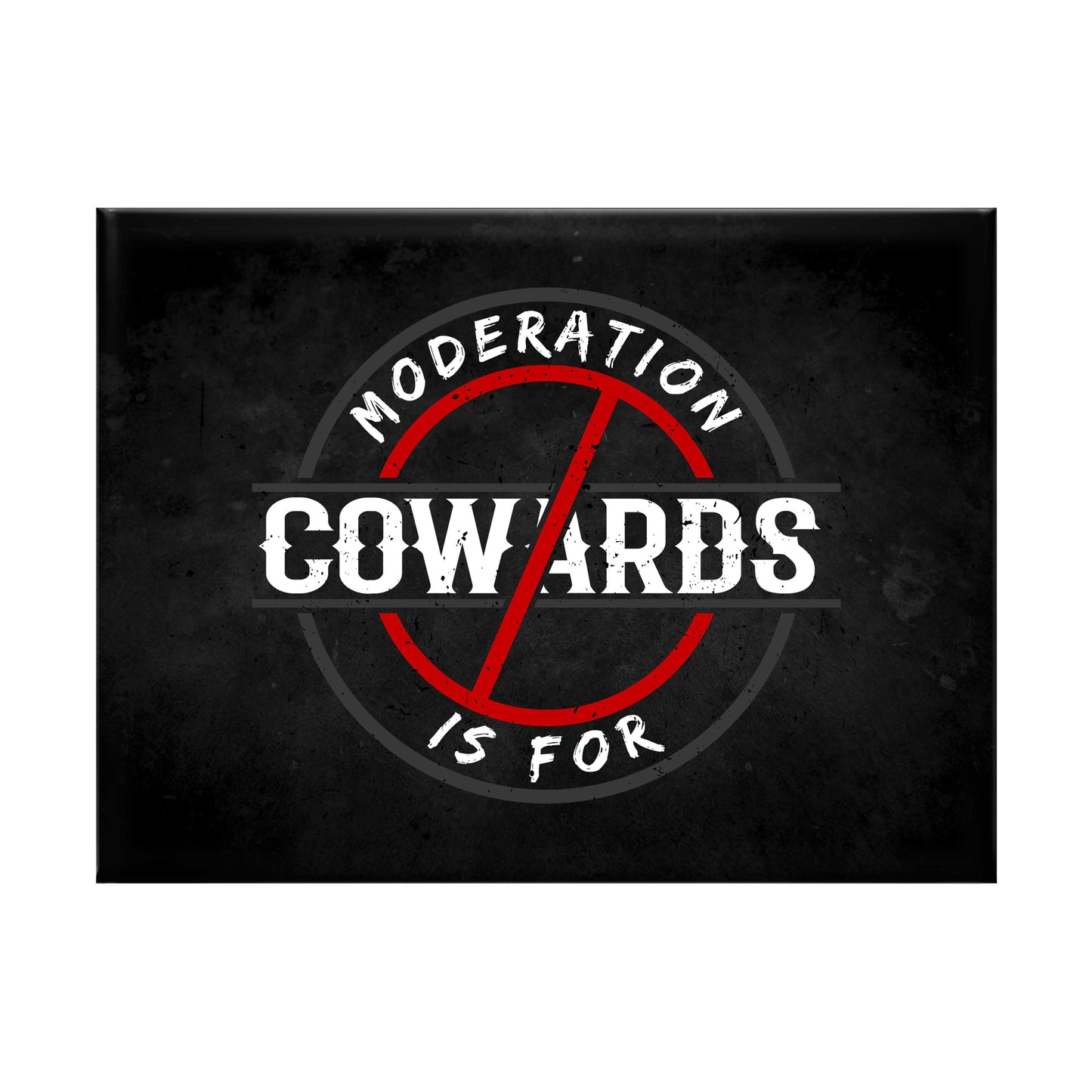 Moderation is for Cowards